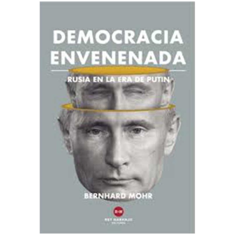 Democracia envenenada: Rusia en la era de Putin