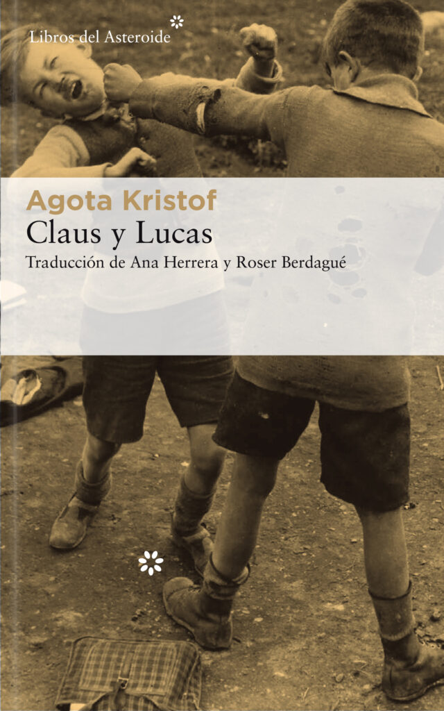 Claus y Lucas. Kristof, Agota