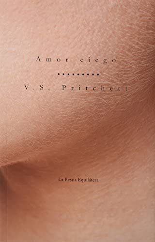 Amor ciego. Pritchett, V S