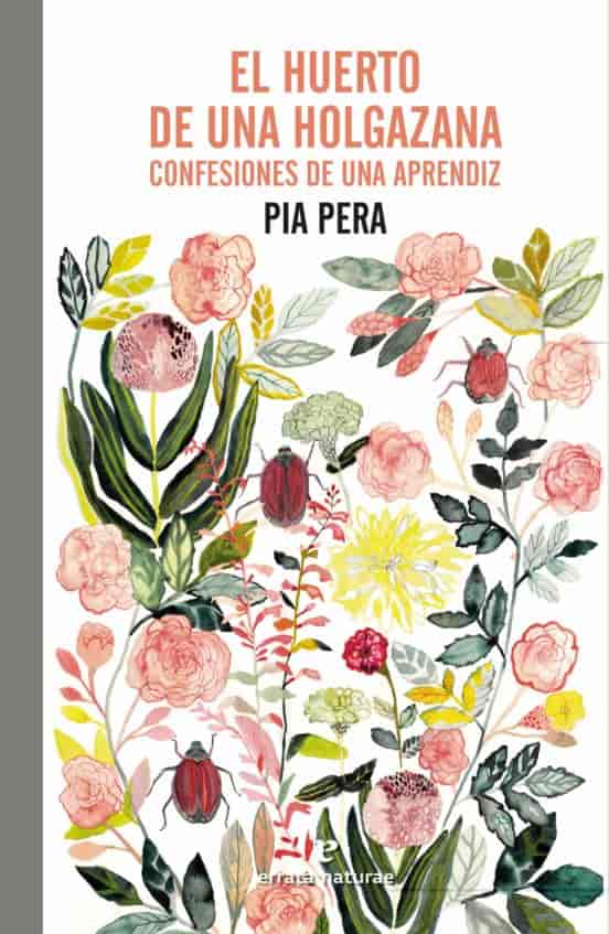 El huerto de una holgazana. Confesiones de una aprendiz