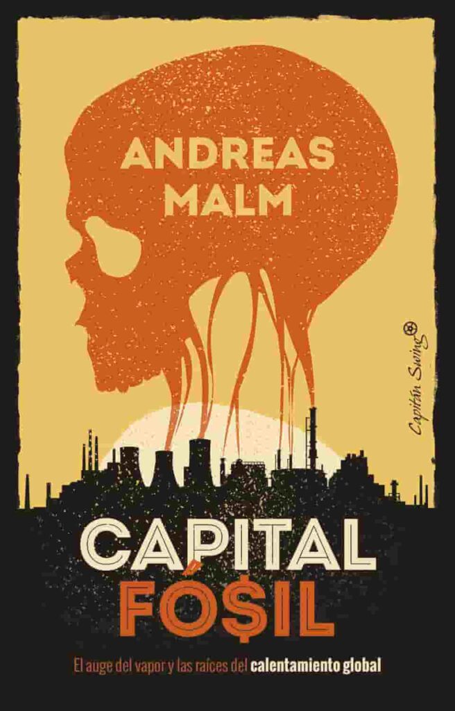 Capital fósil. Malm, Andreas