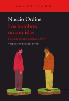Los hombres no son islas. Los clásicos nos ayudan a vivir. Ordine, Nuccio