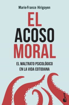 El acoso moral. El maltrato psicológico en la vida cotidiana. Hirigoyen, Marie-France