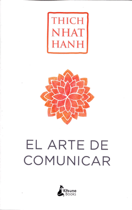 El arte de comunicar. Thich Nhat Hanh