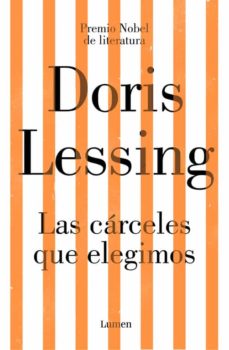 Las cárceles que elegimos. Lessing, Doris