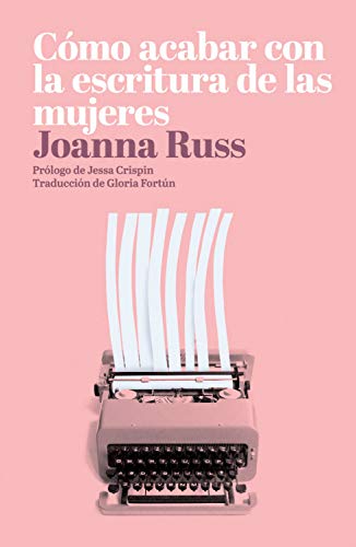 Cómo acabar con la escritura de las mujeres. Russ, Joanna