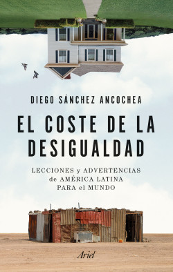 El coste de la desigualdad. Sánchez Ancochea, Diego