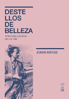 Destellos de belleza. Mekas, Jonas