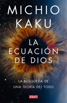 La ecuación de Dios. Kaku, Michio
