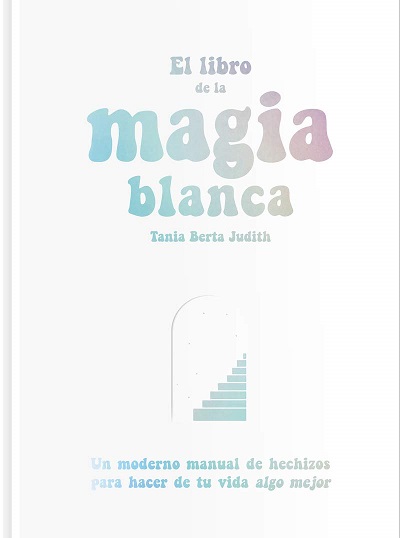 El libro de la magia blanca. Judith, Tania Berta