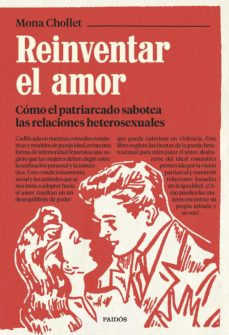 Reinventar el amor. Chollet, Mona