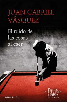 El ruido de las cosas al caer. Vásquez, Juan Gabriel