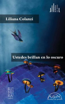 Ustedes brillan en lo oscuro. Colanzi, Liliana
