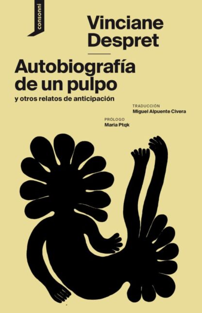 Autobiografía de un pulpo y otros relatos de anticipación. Despret, Vinciane