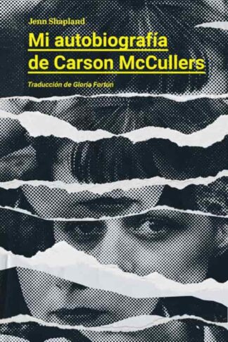 Mi autobiografía de Carson McCullers. Shapland, Jenn