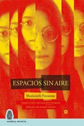 Espacios sin aire. Firestone, Shulamith