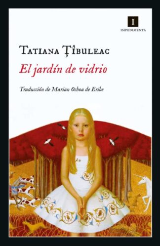 El jardín de vidrio. Tibuleac, Tatiana