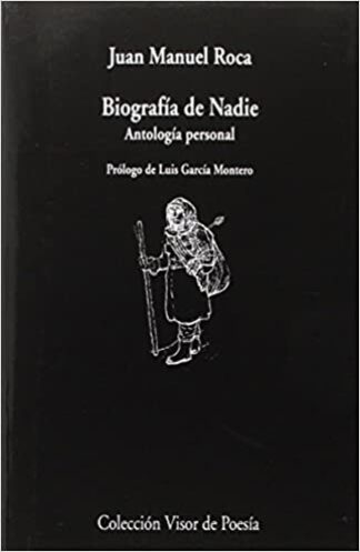 Biografía de nadie: Antología personal. Roca, Juan Manuel