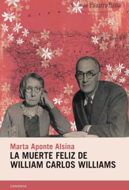 La muerte feliz de William Carlos William. Aponte Alsina, Marta