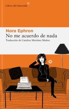 No me acuerdo de nada. Ephron, Nora