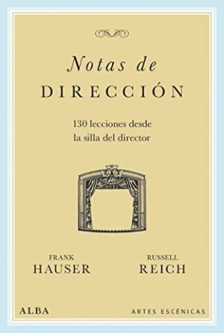 Notas de dirección: 130 lecciones desde la silla del director. Hauser, Frank | Reich, Russell