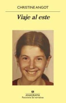 Viaje al este. Angot, Christine