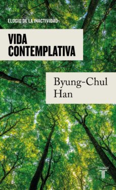 Vida contemplativa. Han, Byung-Chul