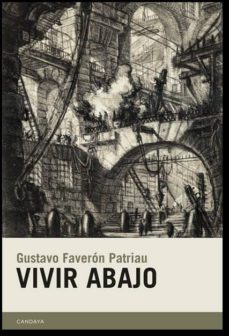 Vivir abajo. Faveron Patriau, Gustavo