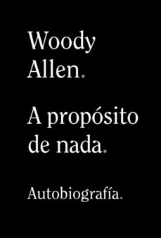 A propósito de nada. Allen, Woody