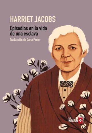 Episodios en la vida de una esclava. Jacobs, Harriet