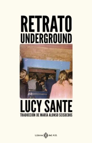 Retrato underground. Sante, Lucy