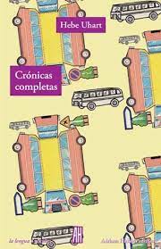 Crónicas completas. Uhart, Hebe