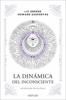 La dinámica del inconsciente. Greene, Liz | Sasportas, Howard