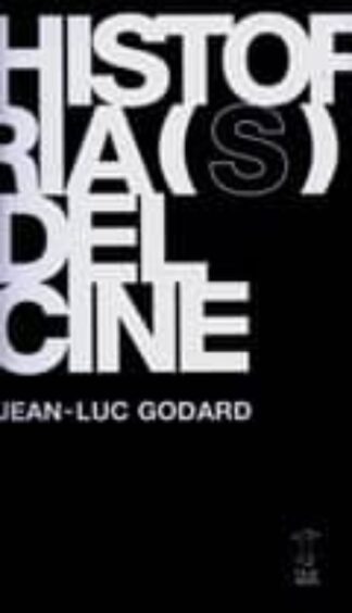 Historia(a) del cine. Godard, Jean Luc