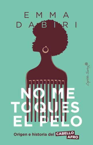 No me toques el pelo. Origen e historia del cabello afro. Dabiri, Emma