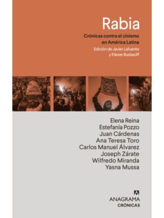 Rabia. Crónicas contra el cinismo en América Latina. AA.VV