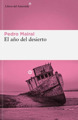 El año del desierto. Mairal, Pedro