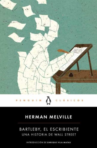 Bartleby, el escribiente. Una historia de Wall Street. Melville, Herman