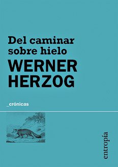 De caminar sobre el hielo. Herzog, Werner