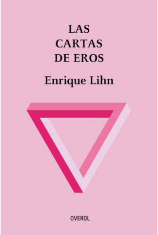 Las cartas de Eros. Lihn, Enrique
