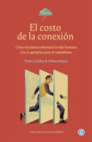El costo de la conexión. Couldry Nick | Mejias Ulises
