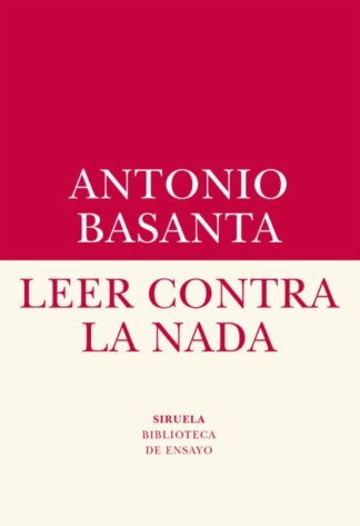 Leer contra la nada. Basanta, Antonio