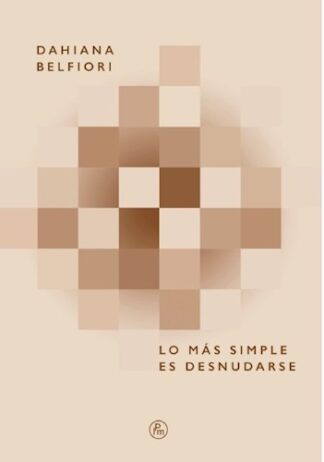 Lo más simple es desnudarse. Belfiori, Dahiana