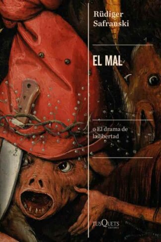 El mal. Safranski, Rüdiger.