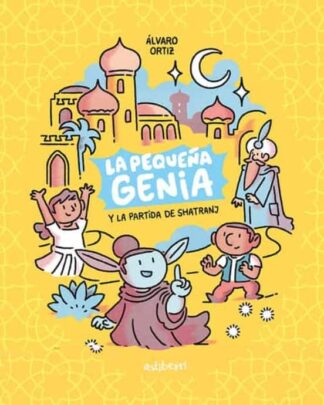 La Pequeña Genia y la Partida de Shatranj. Ortiz, Alvaro