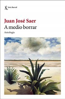 A medio borrar. Saer, Juan José