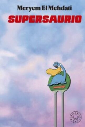 Supersaurio. El Mehdati, Meryem