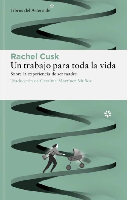 Un trabajo para toda la vida. Cusk, Rachel