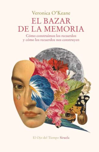 El bazar de la memoria. Cómo construimos los recuerdos y cómo los recuerdos nos construyen. O'Keane, Veronica