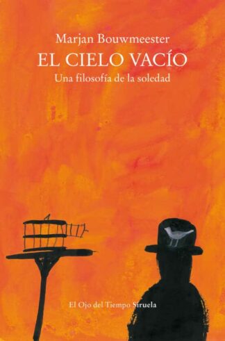 El cielo vacío. Una filosofía de la soledad. Bouwmeester, Marjan